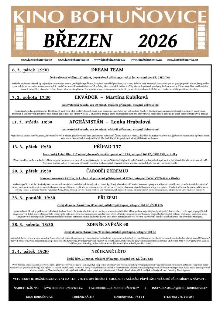 Kino Bohuňovice zve své návštěvníky na zajímavý program od pátku 6. března 2026. Na plánu je film 'DREAM TEAM', poté cestovatelské besedy o Ekvádoru a Afghánistánu. Následovat budou filmy jako 'PŘÍPAD 137' a 'ČARODĚJ Z KREMLU'. Závěrem března oslavíme 90. narozeniny Zdeňka Svěráka. Vstupenky j