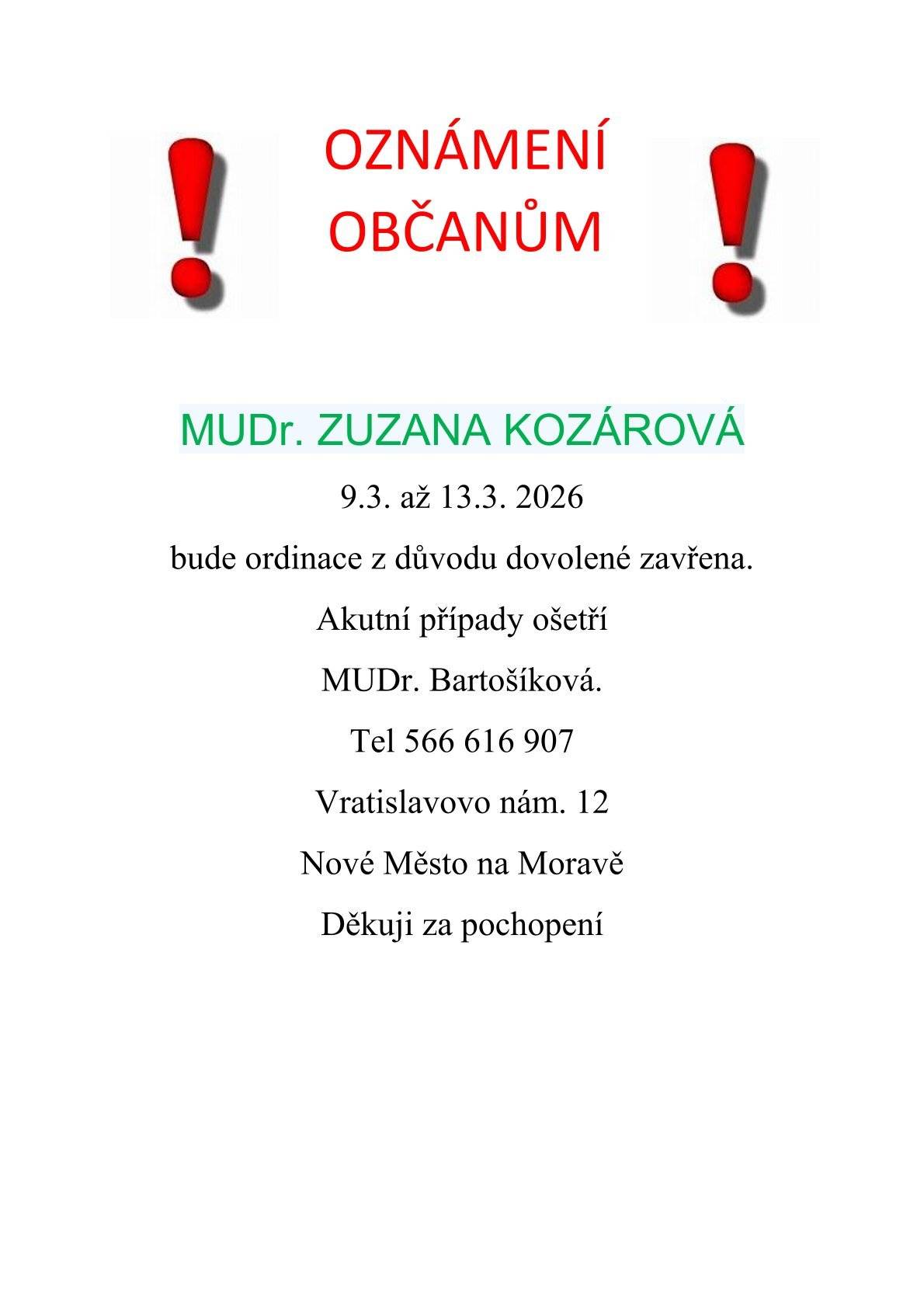 MUDr. Kozárová oznamuje, že ve dnech 9.-13.3.2026 bude ordinace v Bobrové uzavřena z důvodu dovolené.