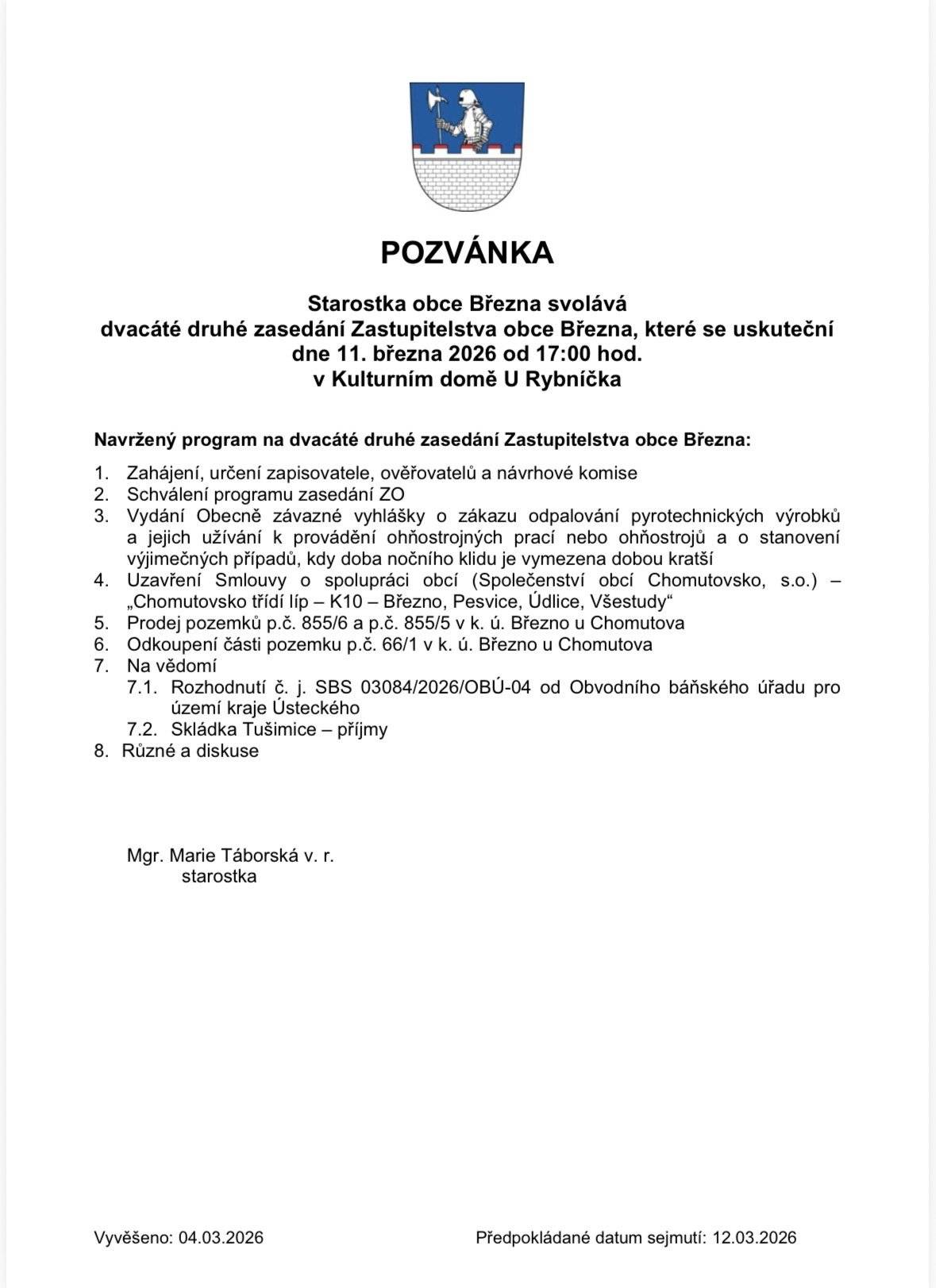 📢 Pozvánka na zasedání Zastupitelstva obce Března Starostka obce Března svolává 22. zasedání Zastupitelstva obce Března, které se uskuteční 🗓 ve středu 11. března 2026 od 17:00 hodin 📍 v Kulturním domě U Rybníčka Na programu jednání bude mimo jiné projednání obecně závazné vyhlášky o zákazu odpalování pyrotechniky, spolupráce obcí v rámci projektu „Chomutovsko třídí líp“, majetkoprávní záležitosti obce, informace ke skládce Tušimice a další body. Srdečně zveme všechny občany, kteří se chtějí zapojit do dění v naší obci. Těšíme se na Vaši účast. 😊🍀