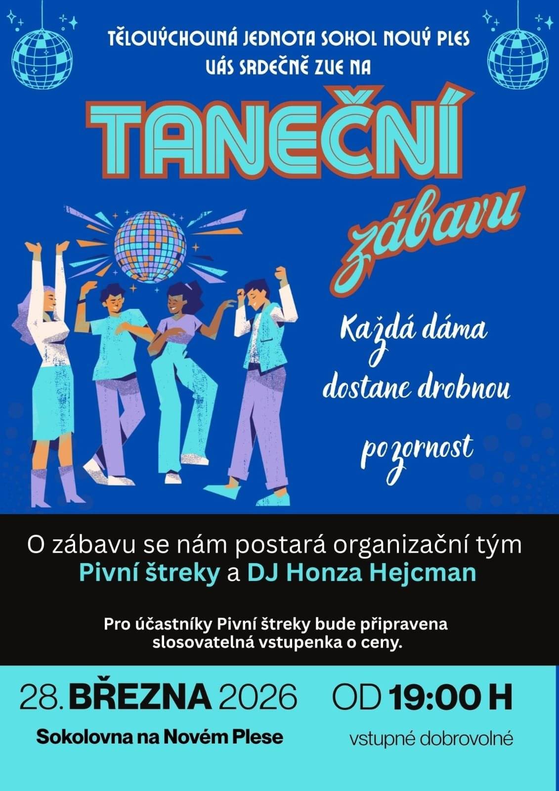 TJ Sokol Nový Ples pořádá dne 28.3.2026 od 19:00 hodin v místní sokolovně TANEČNÍ ZÁBAVU. Vstupné je dobrovolné.