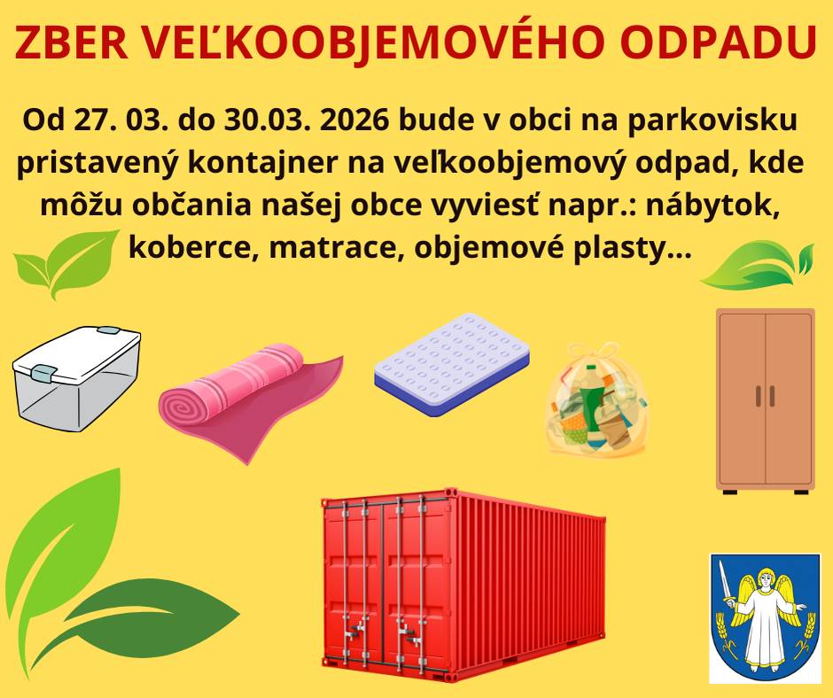Od 27.03.2026 do 30.03.2026 bude v obci na parkovisku pristavený kontajner na veľkoobjemový odpad, kde môžu občania našej obce vyviesť napr.: koberce, matrace...