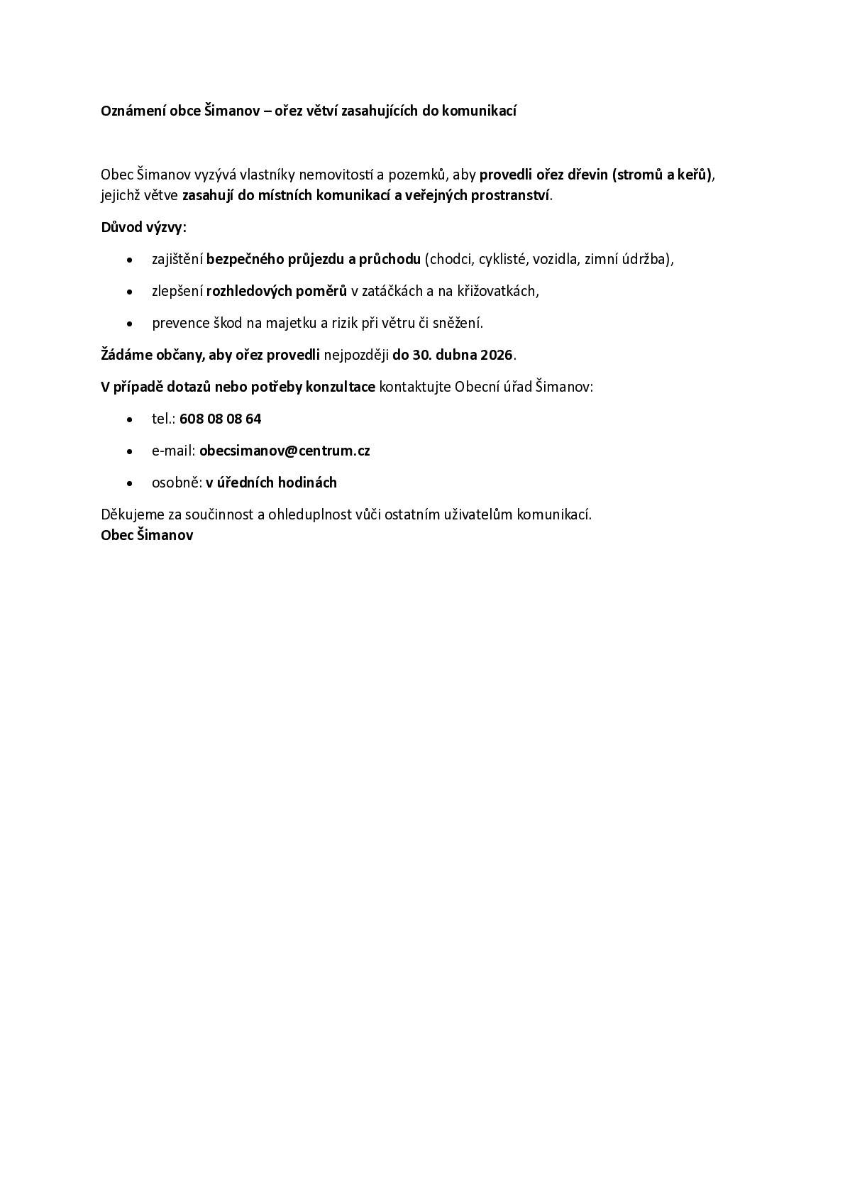 Obec Šimanov vyzývá vlastníky nemovitostí a pozemků, aby provedli ořez dřevin (stromů a keřů), jejichž větve zasahují do místních komunikací a veřejných prostranství.