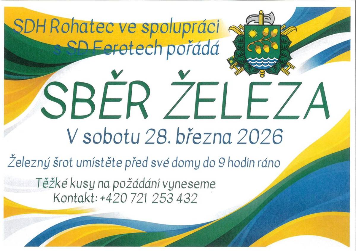 SDH Rohatec ve spolupráci s SD Ferotech pořádá sběr železa. Akce se koná v sobotu 28. 3. Železný šrot umístěte před své domy do 9:00 hodin ráno. Těžké kusy na požádání vynesou, kontakt: 721 253 432.