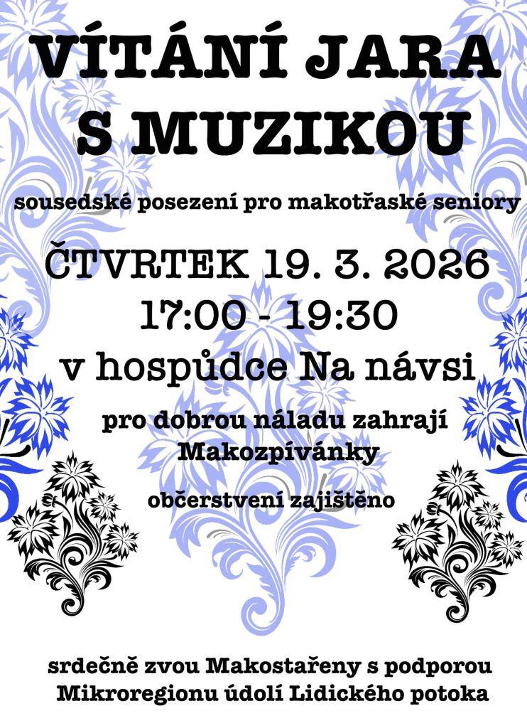Sousedské posezení pro seniory.  KDY: Čtvrtek 19.03.2026  ČAS: 17:00 - 19:30  KDE: Hospůdka Na návsi   Pro dobrou náladu zahrají Makozpívánky.  Občerstvení zajištěno.