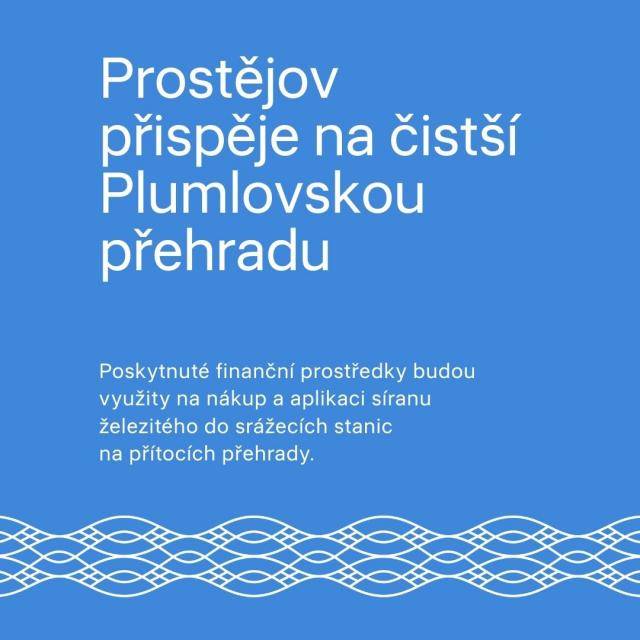 Rada města Prostějov schválila na svém jednání poskytnutí dotace ve výši 50 000 Kč státnímu podniku Povodí Moravy na opatření vedoucí ke zlepšení jakosti vody ve vodní nádrži Plumlovská přehrada. Finanční prostředky budou využity na nákup a aplikaci síranu železitého do srážecích stanic na přítocích přehrady.                               Číst dál...