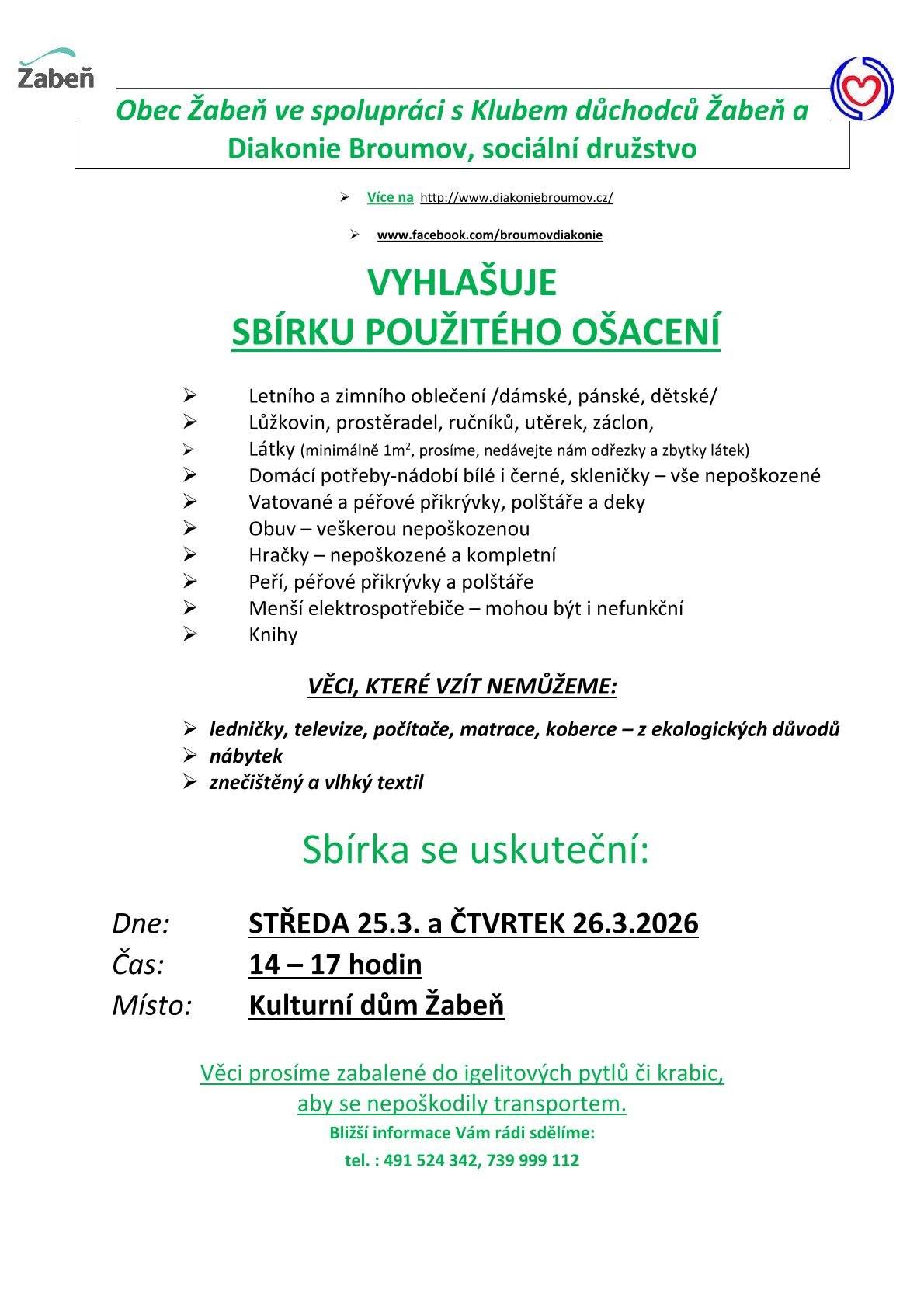 Obec Žabeň ve spolupráci s klubem důchodců Žabeň a Diakonie Broumov vyhlašuje sbírku použitého ošacení ve středu 25.3.2026 a čtvrtek 26.3.2026 v čase od 14.00 hod. do 17.00 hod. v Kulturním domě v Žabni.♻️