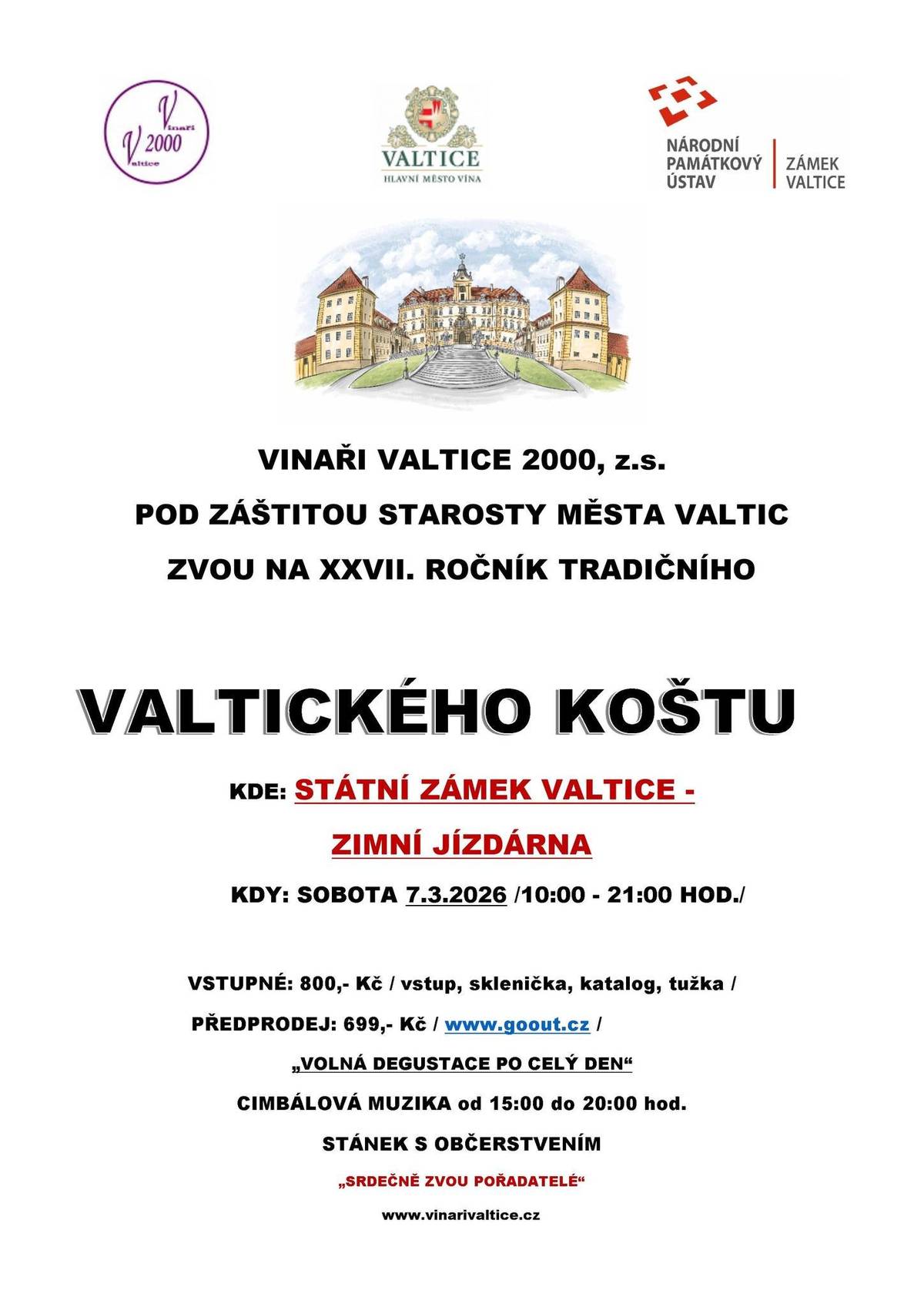 Vinaři Valtice 2000, z. s. vás srdečně zvou na XXVII. ročník tradičního Valtického koštu, který se uskuteční  📅v sobotu 7. března 2026  📍ve Státním zámku Valtice – Zimní jízdárně  ⏰od 10:00 do 21:00  Čeká vás volná degustace po celý den, cimbálová muzika 🎻 (15:00–20:00), skvělá atmosféra, občerstvení a samozřejmě ta nejlepší vína. 🍇🍷   Vstupné: 800 Kč (sklenička, katalog, tužka v ceně)  Předprodej: 699 Kč na www.goout.cz  Přijďte si užít den plný chutí, vůní a dobré nálady v jedinečném prostředí valtického zámku. Těšíme se na vás!
