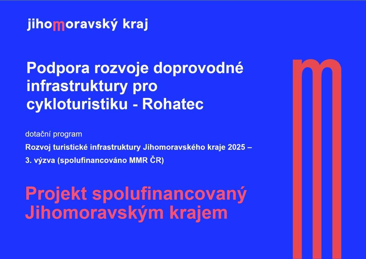 Projekt je spolufinancován Jihomoravským krajem  Poskytovatel dotace: Jihomoravský kraj  Dotační program: Rozvoj turistické infrastruktury Jihomoravského kraje 2025 - 3. výzva (spolufinancováno MMR ČR)  Výše dotace: 214.500,- Kč  Termín realizace: 01/2026 - 08/2026