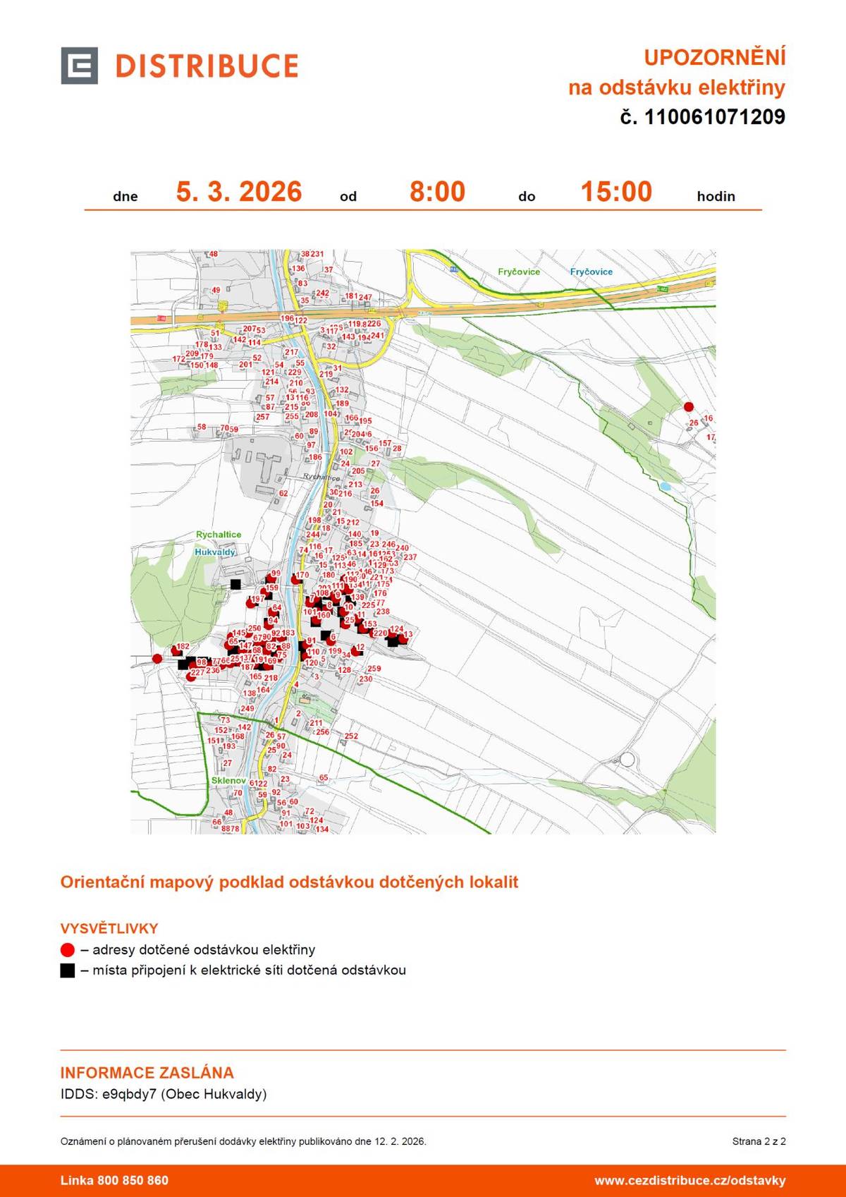 od 7:30 do 15:30 hodin v části Rychaltic -