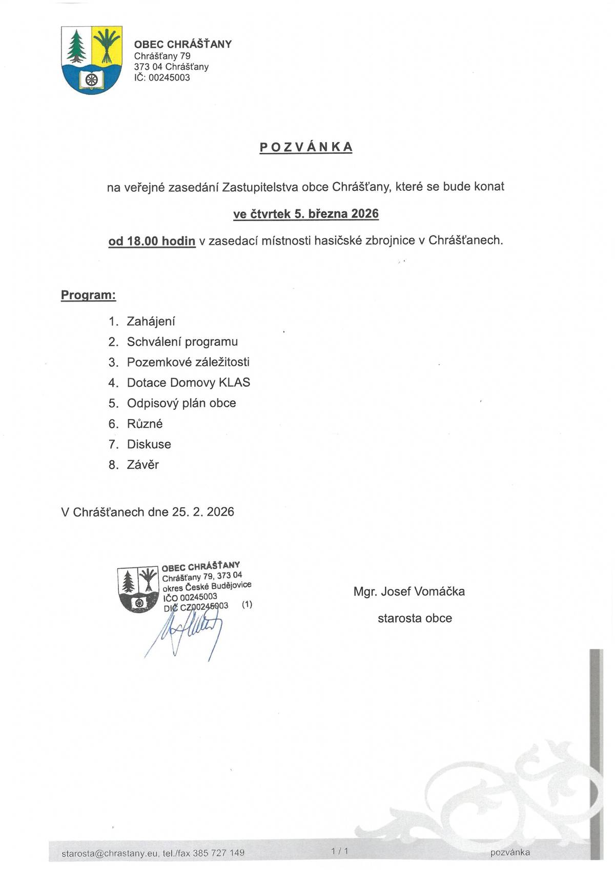 Ve čtvrtek 05.03.2026 od 18:00 hod. proběhne v zasedací místnosti hasičské zbrojnice v Chrášťanech veřejné zasedání Zastupitelstva obce Chrášťany.