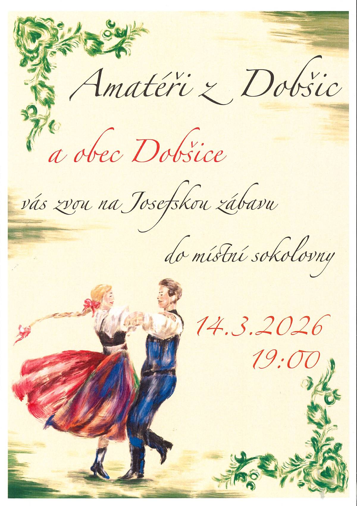 Amatéři z Dobšic a Obec Dobšice si Vás dovolují co nejsrdečněji pozvat na tradiční ,,Josefskou taneční zábavu", která se uskuteční v naší sokolovně v sobotu 14. března od 19.00 hod. Předvánoční koncert Amatérů se více než vydařil, takže přijďte si tentokrát nejen poslechnout, ale i zatancovat!