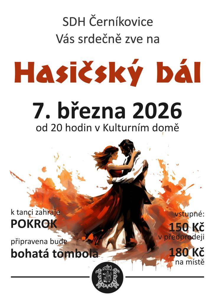 SDH Černíkovice pořádají v sobotu 7. března Hasičský bál, od 20:00 h v Kulturním domě v Černíkovicích.