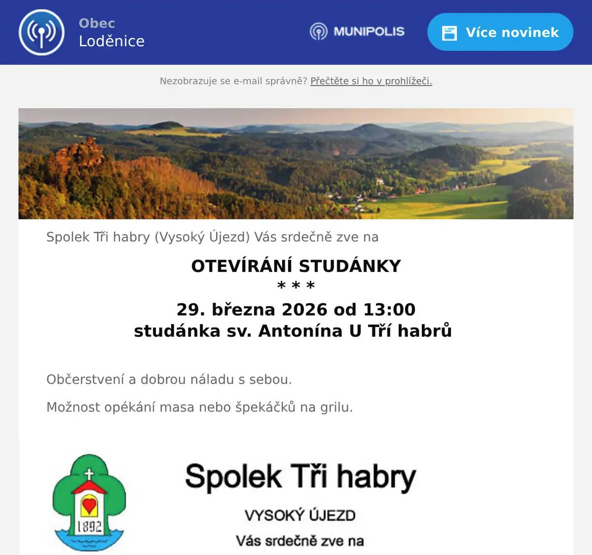 Spolek Tři habry (Vysoký Újezd) Vás srdečně zve na OTEVÍRÁNÍ STUDÁNKY * * * 29. března 2026 od 13:00 studánka sv. Antonína U Tří habrů  Občerstvení a dobrou náladu s sebou. Možnost opékání masa nebo špekáčků na grilu.