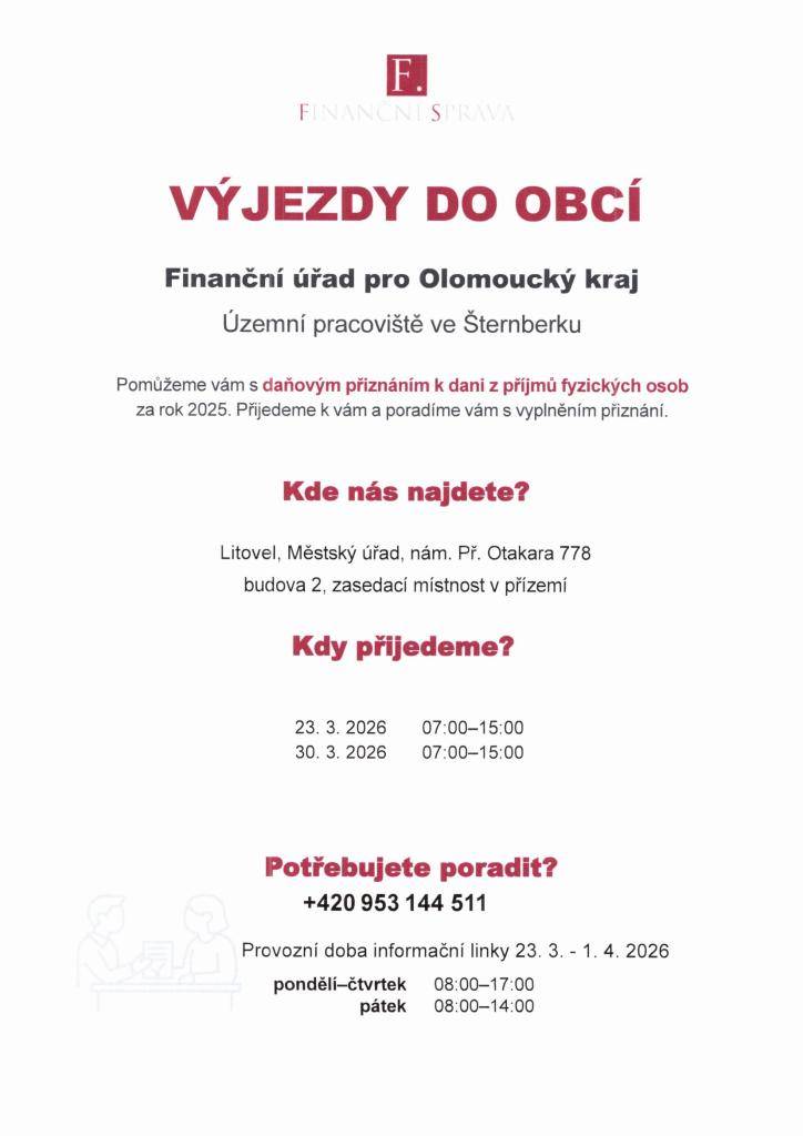 Územní pracoviště Finančního úřadu pro Olomoucký kraj ve Šternberku organizuje výjezdy do obcí, kde pomáhá s daňovým přiznáním k dani z příjmů fyzických osob za rok 2025. Naši odborníci přijdou k vám, aby vám poradili s vyplněním přiznání, a to v Litovli, v Městském úřadu. Termíny výjezdů jsou 23. a