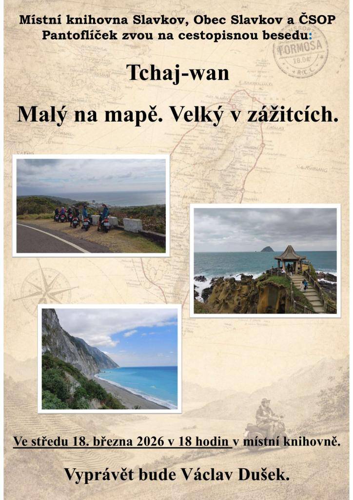 Místní knihovna Slavkov, Obec Slavkov a ČSOP Pantoflíček zvou všechny zájemce na cestopisnou besedu "Tchaj-wan". Beseda se uskuteční ve středu 18. března 2026 v 18 hodin v místní knihovně a vyprávět o svých zážitcích přijede Václav Dušek.