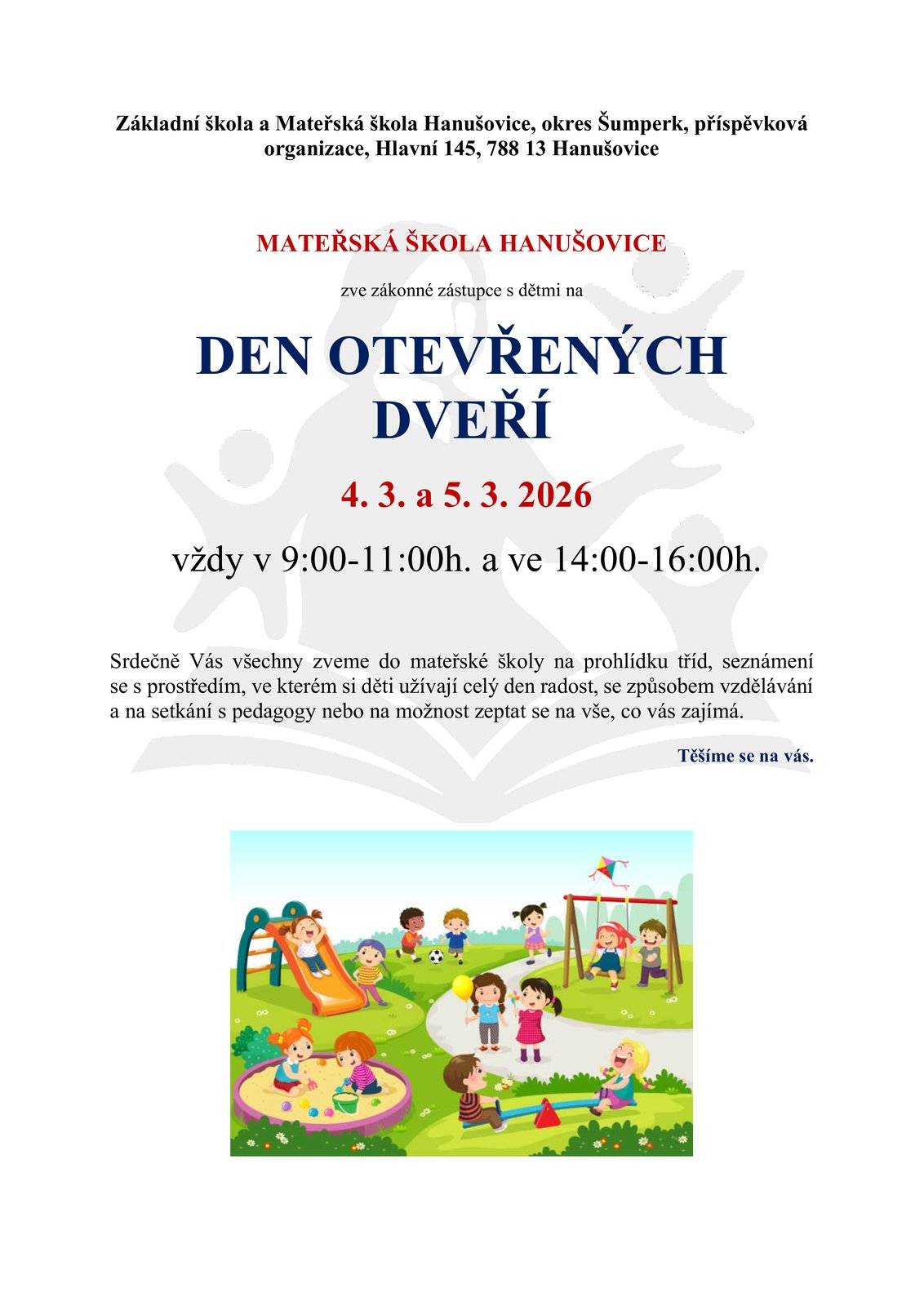 Milé maminky, milí tatínkové, Mateřská škola Hanušovice vás srdečně zve na Den otevřených dveří, který se koná dnes a zítra, vždy od 9 -11 a 14 - 16 hodin.