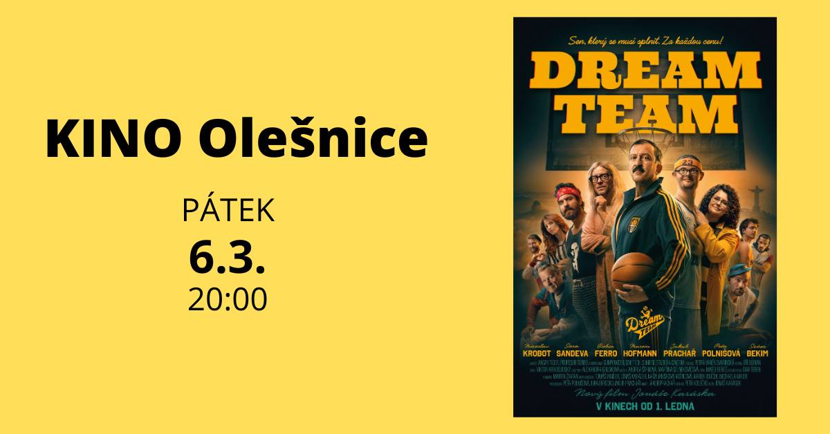 Dne 6. března 2026 se v olešnickém kině uskuteční promítání filmu DREAM TEAM.