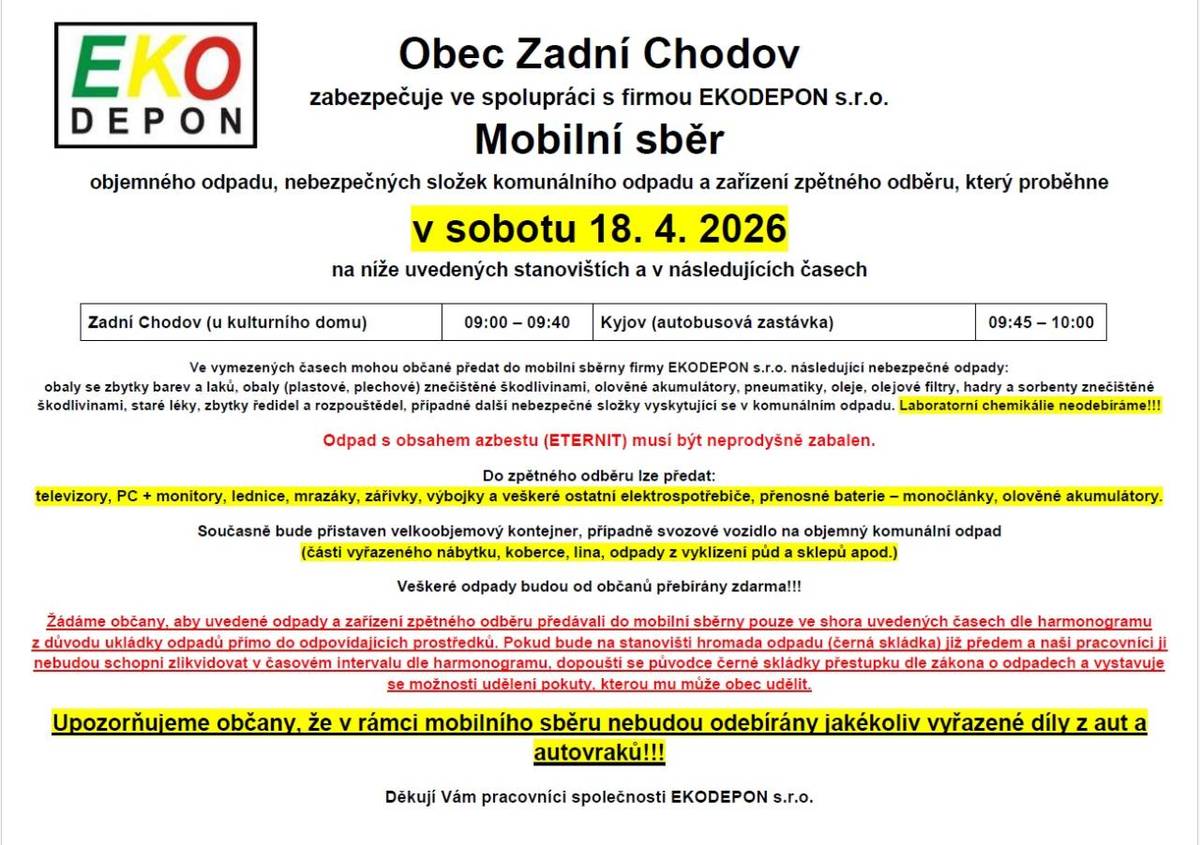 Obec Zadní Chodov  zabezpečuje ve spolupráci s firmou EKODEPON s.r.o.  Mobilní sběr  objemného odpadu, nebezpečných složek komunálního odpadu a zařízení zpětného odběru, který proběhne  v sobotu 18. 4. 2026
