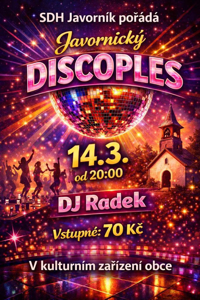 SDH Javorník pořáda ,,Javornický Discoples" dne 14.3.2026 od 20:00 v kulturním zařízení obce.