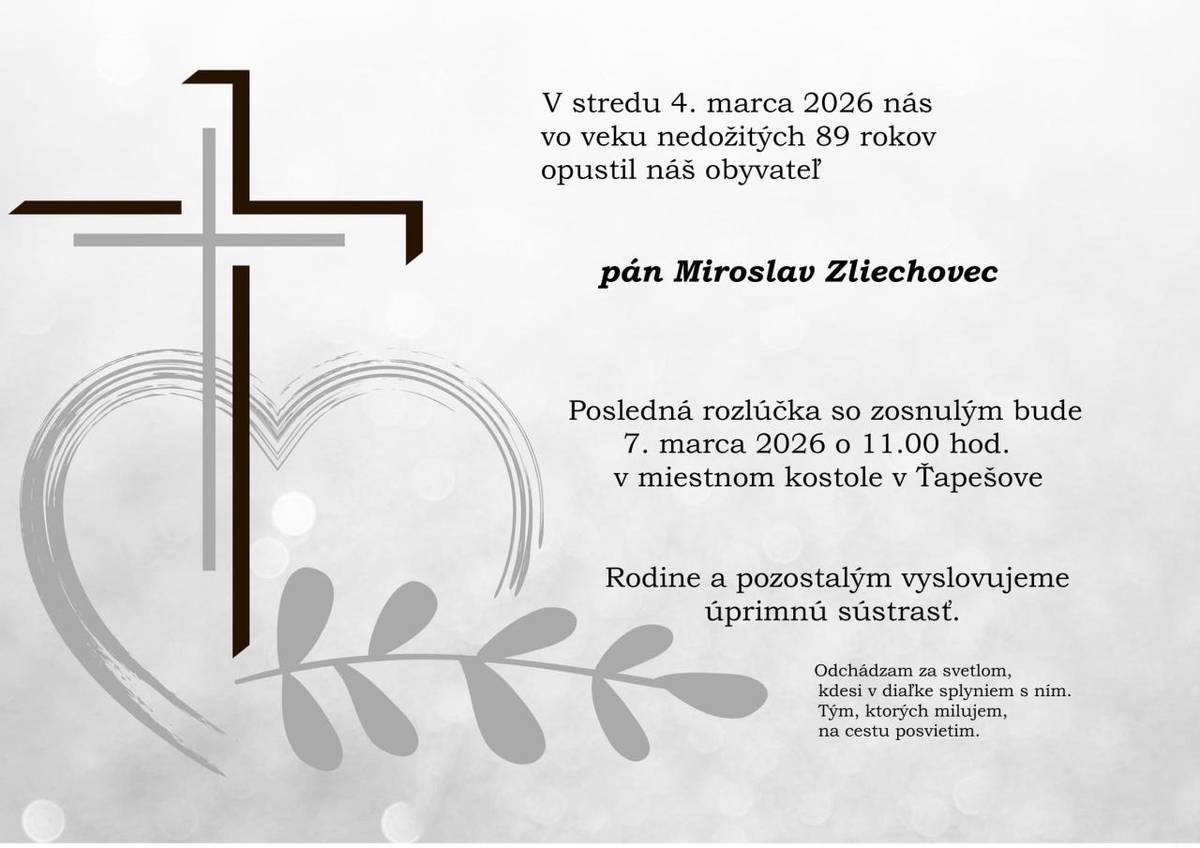 Posledná rozlúčka so zosnulým Miroslavom Zliechovcom bude v sobotu 7. marca 2026 o 11.00 hod. v kostole sv. anjelov strážcov v Ťapešove.