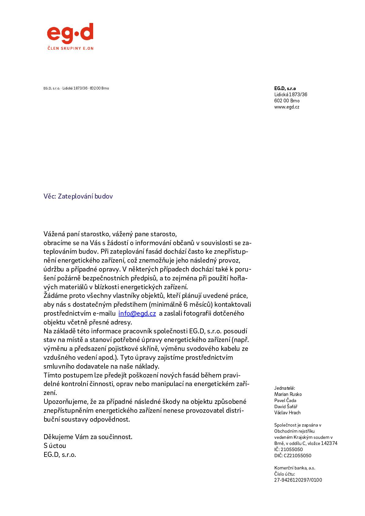 EG.D. s.r.o upozorňuje občany,že  při zateplování fasád domů dochází k znepřístupnění energetického zařízení a porušování požárních předpisů. Bližší informace na :info@egd.cz