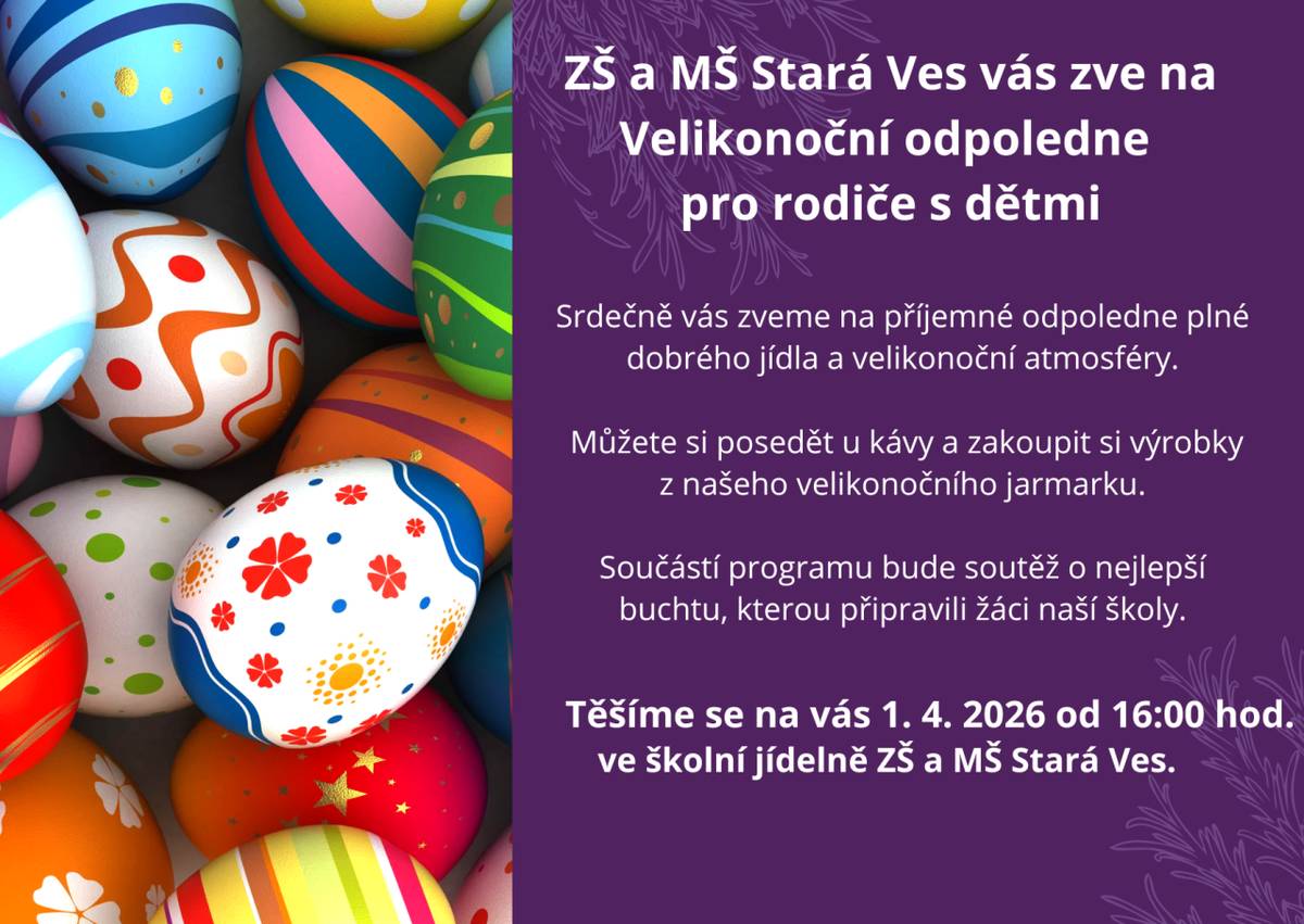 Srdečně vás zveme na velikonoční odpoledne, které se uskuteční 1. 4. 2026 od 16:00 ve školní jídelně ZŠ a MŠ ve Staré Vsi. Součástí bude velikonoční jarmark a soutěž o nejlepší buchtu, kterou připraví žáci naší školy. Můžete se těšit i na další pochutiny od našich žáků.