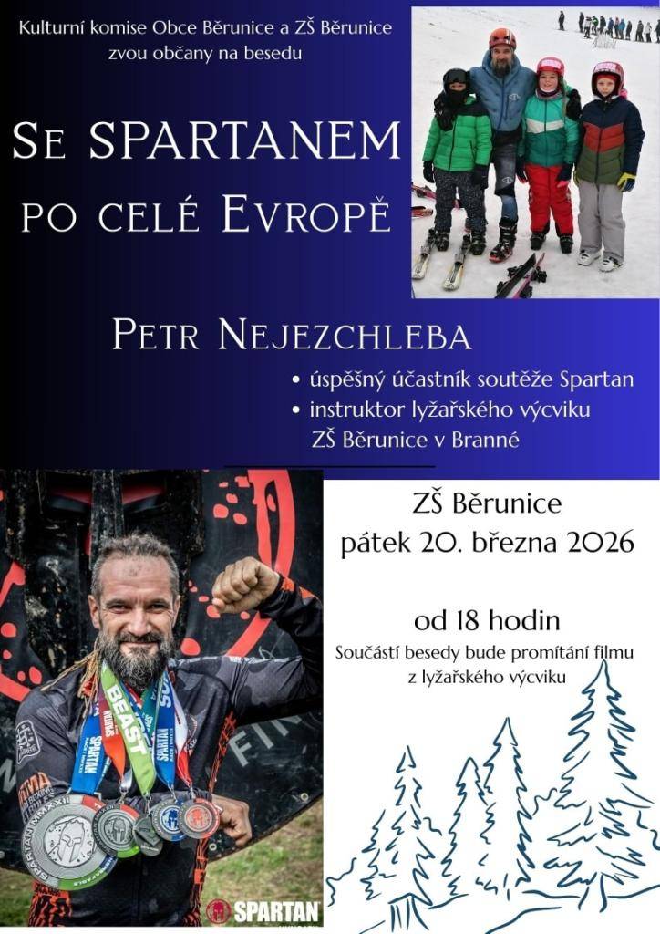 S Petrem Nejezchlebou, úspěšným účastníkem soutěží SPARTAN a hlavně naším lyžařským instruktorem z Branné letos v lednu. Plánujeme promítnout i krátký film o průběhu lyžařského kurzu. Přijďte, těšíme se na vás. Pátek 20.3.2026 od 18:00 hod. v ZŠ Běrunice