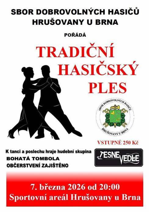 Sbor dobrovolných hasičů Hrušovany u Brna pořádá 7. 3. 2026 od 20:00 tradiční Hasičský ples.  K tanci a poslechu zahraje hudební skupina Těsně Vedle. Občerstvení zajištěno.  Vstupné 250 Kč