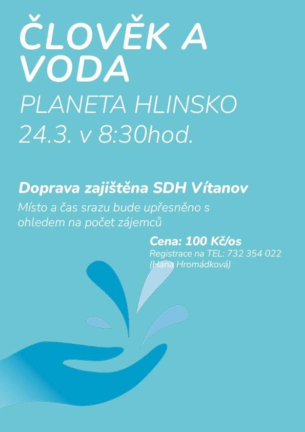 Vážení občané, OÚ Vítanov Vás srdečně zve na návštěvu PLANETY HLINSKO, téma: ČLOVĚK A VODA, 24.března v 8:30. Doprava je zajištěna SDH Vítanov. Cena 100,- Kč na osobu. Registrace na tel. č. 732 354 022 (H.Hromádková). Čas a místo srazu bude upřesněno.
