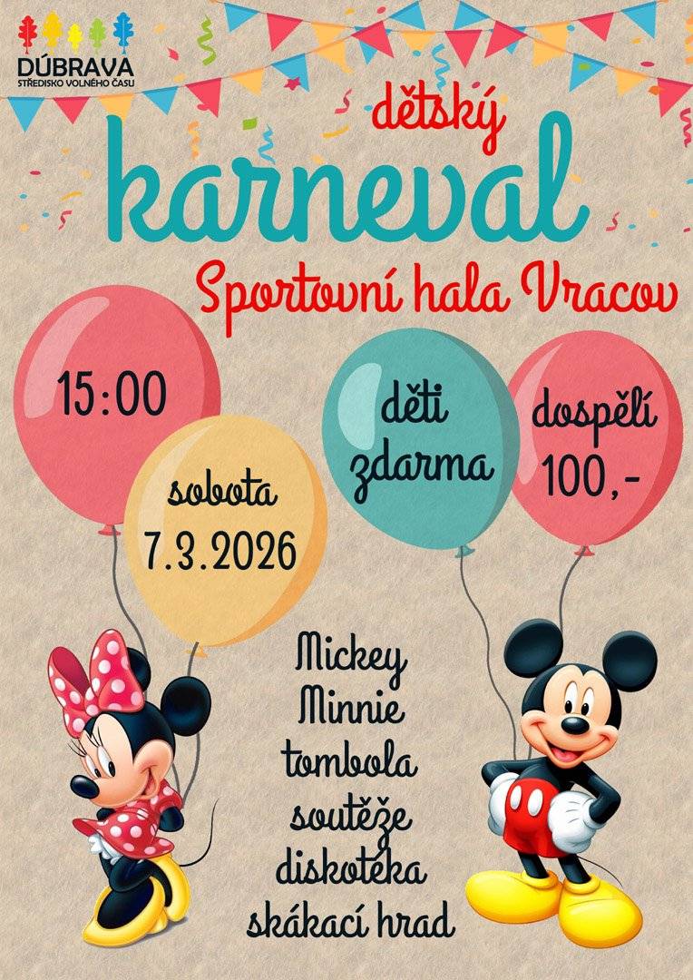 Město Vracov oznamuje, že připravuje vydání nového čísla Vracovského zpravodaje. Své příspěvky zasílejte na e-mail kultura@mestovracov.cz. Uzávěrka příspěvků je 15. 3. 2026. Prosíme o dodržení termínu.      MěÚ Vracov - účtárna oznamuje, že vybírá poplatky za domovní odpad 600 Kč za osobu a za psa 250Kč za rok 2026. Poplatek za psa pro držitele starší 65 let je 200 Kč. Poplatky můžete uhradit převodním příkazem na účet číslo 19-1427671/0100 jako variabilní symbol uveďte číslo domu a do zprávy pro příjemce napište jmenovitě, za koho poplatek platíte. Dále můžete poplatky uhradit hotově nebo kartou v účtárně v úředních hodinách. Oba poplatky jsou splatné do 30. 9. 2026.     Sbor pro občanské záležitosti ve Vracově zve rodiče s dětmi na vítání občánků do života, které se bude konat v sobotu 28. 3. 2026. Rodiče, kteří mají zájem, aby bylo jejich dítě přivítáno mezi občany města Vracova, se mohou nahlásit v kanceláři účtárny MěÚ Vracov, tel. 511 147 306, pokladna@mestovracov.cz     D s.r.o. oznamuje přerušení dodávky elektrické energie v úterý 10. 3. 2026 od 7:45 do 15:15 hod. v části nám. Míru od čp. 197 po čp. 1330 a v ul. Vlkošské čp. 185.     Společnost Sunny Power s 16-letou zkušeností v oboru nabízí profesionální realizaci fotovoltaických systémů na klíč pro rodinné domy, firmy a bytová družstva. Novým doplňkem služeb jsou i klimatizace. Vy určujte, kolik zaplatíte za své energie. Kontakt: 604 618 098.     Květinářství U Hušků hlásí otevírací dobu k MDŽ. V sobotu 7. 3. od 8 do 12 hod. a v neděli 8. 3. od 8 do 14 hodin. Přijďte si vybrat krásné květiny pro všechny výjimečné ženy ve Vašem životě.     Firma Dveře Pochylý Vás zve do své vzorkovny dveří a zárubní v areálu Kasáren ve Bzenci na novou kolekci dveří pro rok 2026 od firmy Erkado. Nabízí dveře interiérové, posuvné, skládací, vchodové do bytu, vchodové do domu a také obklad a renovace kovových zárubní. To vše za velmi příznivé ceny. Nově nabízí také masivní vchodové dveře, které vyrábí na míru za cenu od 7.500 Kč. Více na pochyly.cz     Rybářství Dujsík bude v sobotu 7. 3. 2026 od 9:30 do 10:30 hod. na parkovišti naproti radnice prodávat živé ryby: kapr, kapří půlky, sumec, jeseter, tolstolobik, siven a pstruh. Ryby na požádání vykuchá a vyčistí.     Drůbežárna Prace bude v sobotu 7. 3. 2026 v 11:30 hod. na parkovišti naproti radnice prodávat mladé kuřice a kohouty, krmivo pro drůbež a králíky a vitamínové doplňky. Dále bude vykupovat králičí kožky za cenu 10 Kč/ks.     Klub seniorů města Vracova pořádá v úterý 24. 3. 2026 jednodenní zájezd na koupání v termálních lázních Poľný Kesov na Slovensku. Cena zájezdu činí 350 Kč pro členy klubu a 400 Kč pro nečleny. Odjezd autobusu je v 6:15 od vlakového nádraží a v 6:30 od pekárny. Zájemci, přihlaste se a zaplaťte prosím co nejdříve u pana Marčíka, náměstí Míru 193.     Městský kulturní klub Vracov Vás zve do kina. V pátek 6. 3. 2026 promítáme novou českou pohádku Princezna stokrát jinak. Začátek promítání je v 18:00 hodin. Občerstvení zajištěno. Cena vstupného je 130Kč.     Středisko volného času Dúbrava Vás zve na Dětský karneval v sobotu 7. března 2026 od 15:00 hodin ve sportovní hale ve Vracově. Těší se na vás Mickey a Minnie. Přichystány budou: tombola, soutěže, diskotéka a skákací hrad. Cena: děti zdarma a dospělí 100 Kč.