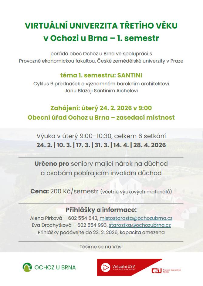 Obec Ochoz u Brna zve na Virtuální univerzitu třetího věku, která se koná v období od 24. února do 28. dubna 2026. Cyklus šesti přednášek bude věnován Santinimu. Přednášky se budou konat v úterý od 9:00 do 10:30 dle rozpisu v budově OÚ. Cena za semestr zahrnující výukové materiály je 200 Kč/os.