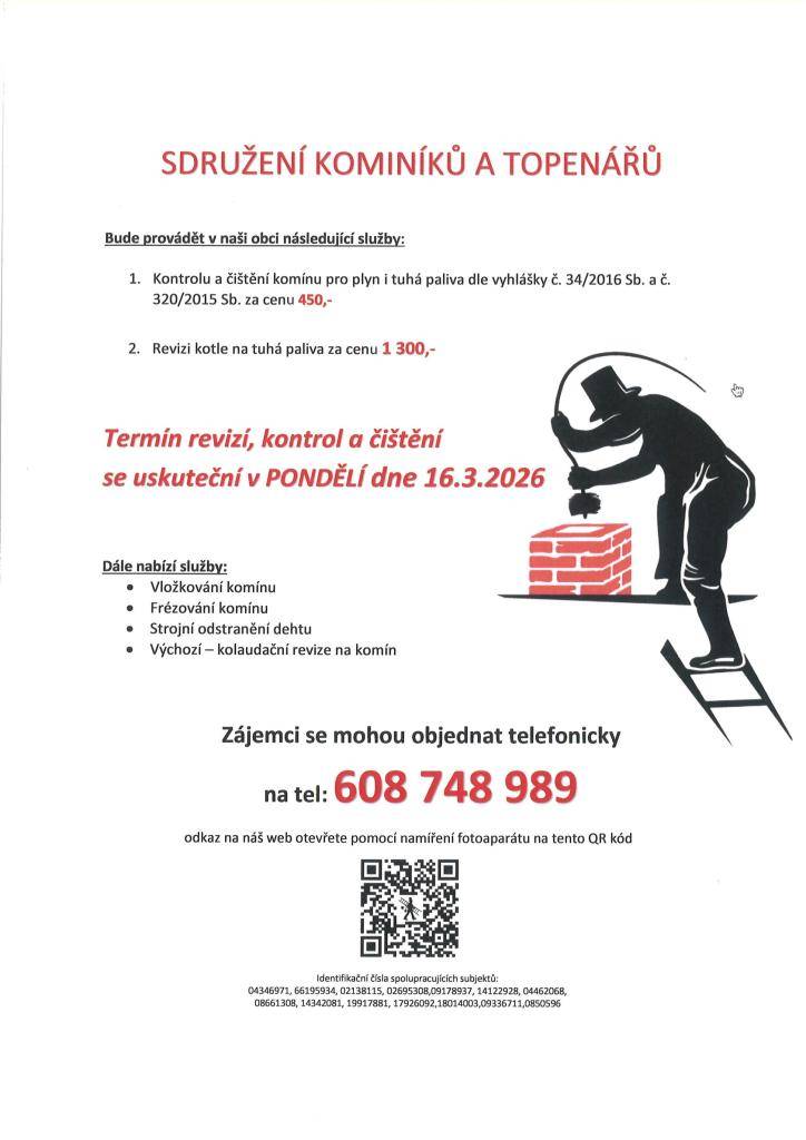 Požadované kontroly a čištění komínů pro plyn i tuhá paliva.   Čištění komínů: 450 Kč  Revize kotlů na tuhá paliva: 1.300 Kč    Dále nabízí levné vložkování a frézování komínů, výchozí-kolaudační revize.  Zájemci se mohou objednat na telefonním čísle: 608 748 989.