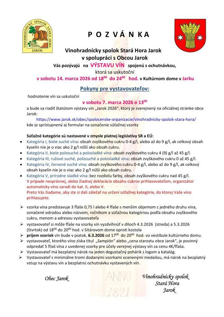 Vinohradnícky spolok Stará Hora Jarok, v spolupráci s obcou Jarok, pozýva  všetkých na  XXXVIII. ročník výstavy vín   spojený s ochutnávkou.