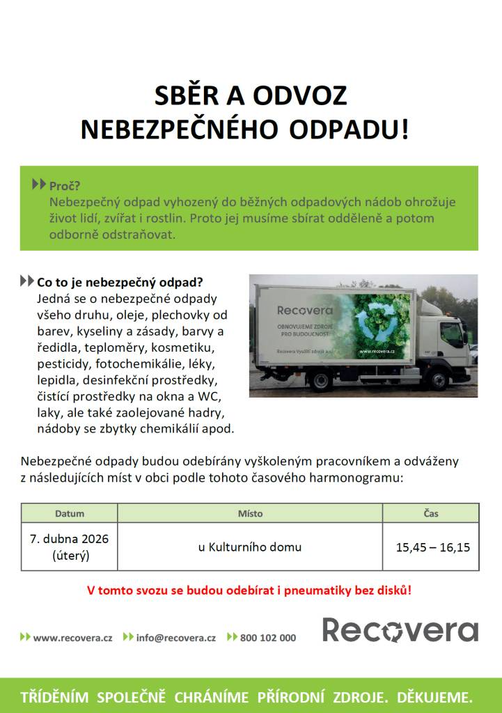 V ÚTERÝ 7. DUBNA 2026 OD 15.45 DO 16.15 HOD. SE BUDE PŘED KULTURNÍM DOMEM PROVÁDĚT SBĚR NEBEZPEČNÉHO   ODPADU A PNEUMATIK.