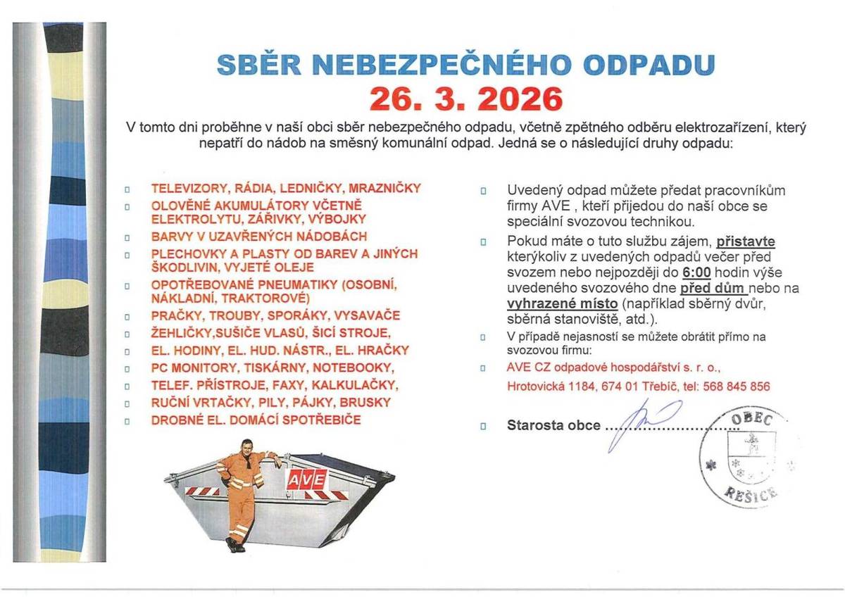 Dne 26.3.2026 proběhne v naší obci sběr nebezpečného odpadu. Odpad přistavte před váš dům nejpozději do 6:00 hod. svozového dne. Jedná se např. o: televizory, rádia, akumulátory, lednice, trouby, pračky, barvy, drobné domácí spotřebiče, pneumatiky, apod.