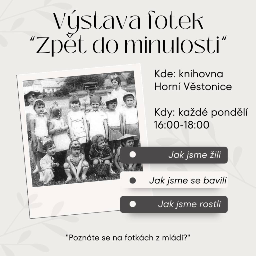 ✨Výstava fotek v naší knihovně”✨    “Zpět do minulosti: Jak jsme žili, bavili se a rostli.”    Zveme Vás na výstavu dobových fotografií, která Vás provede dekádami našeho společného života.