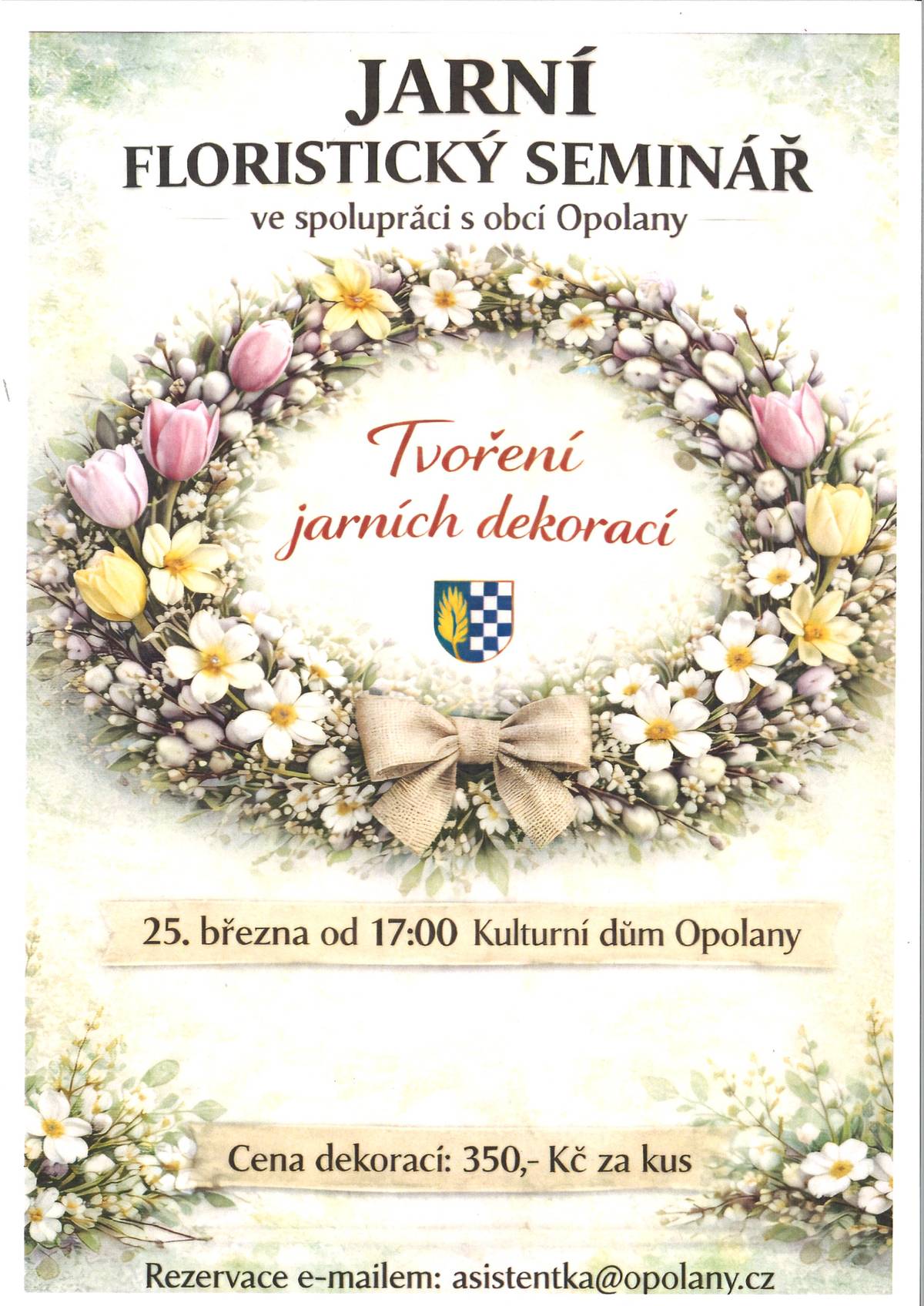 Můžete si vyrobit věnec na dveře, dekoraci do interiéru nebo sesazovanou nádobu. Případní zájemci se mohou hlásit přes email asistentka@opolany.cz do pátku 20.3.