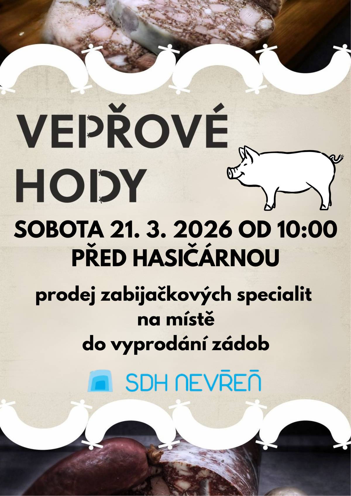 Vůně zabijačkových specialit, dobré jídlo a příjemná atmosféra – to vše vás čeká v Nevřeni! 📅 Sobota 21. 3. 2026 od 10:00 📍 před hasičárnou v Nevřeni Přijďte si pochutnat na tradičních zabijačkových dobrotách – jitrnice, jelita, tlačenka, ovar a další speciality budou k dostání přímo na místě. ⚠️ Prodej bude probíhat do vyprodání zásob, tak neváhejte a dorazte včas! Vezměte rodinu, přátele i dobrou náladu a přijďte si užít pravou zabijačkovou atmosféru. Těšíme se na vás! 🚒 SDH Nevřeň