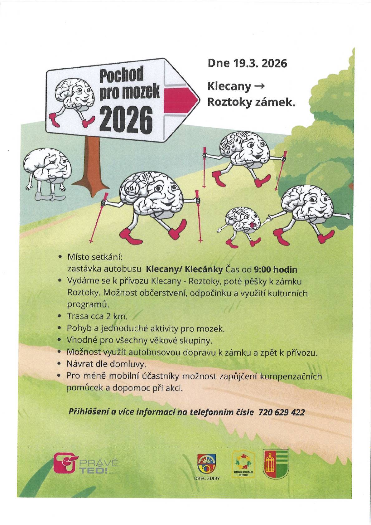 Dne 19. 3. 2026 se můžete vydat na lehký výlet z Klecánek do Roztok. Sraz účastníků je v 9.00 hodin na zastávce v Klecánkách. Projdeme se k přívozu, převezeme se do Roztok k zámku. Trasa je dlouhá cca 2 km a je vhodná pro všechny věkové skupiny. K pohybu přidáme ještě jednoduché aktivity pro mozek.