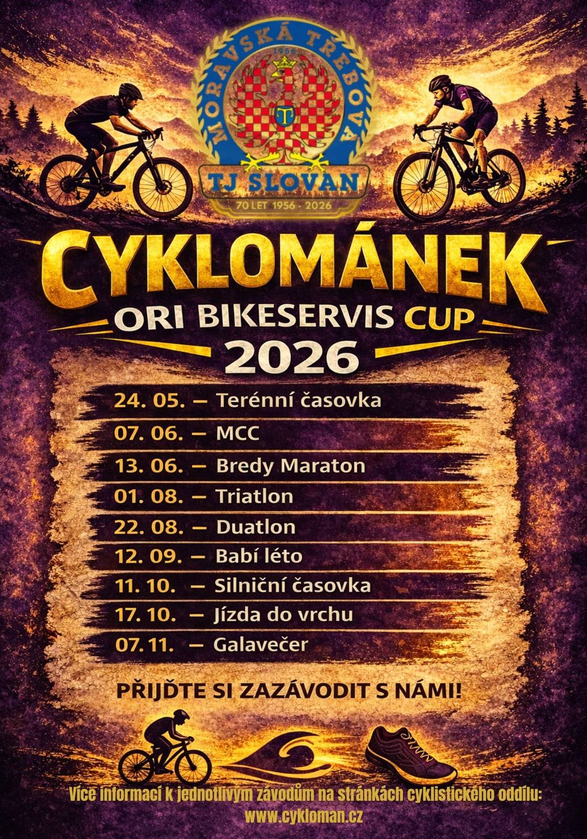 PŘIJĎTE SI ZAZÁVODIT S NÁMI ! Více informací k jednotlivým závodům na stránkách cyklistického oddílu: www.cykloman.cz
