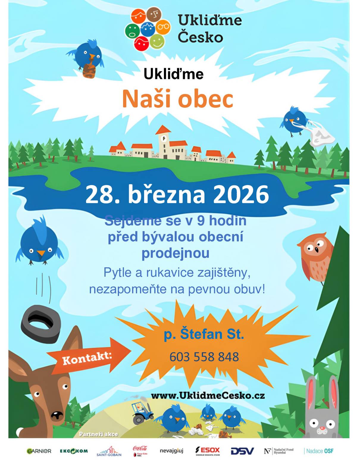 Vážení spoluobčané, tak jako již každoročně bych Vás požádal o účast na akci UKLIĎME ČESKO - Ukliďme si naši vesničku. Sraz dobrovolníků v sobotu dne 28. března 2026 v 9hodin u Karambol klubu (bývalé obecní prodejny). malé občerstvení po akci zajištěno  předem děkuji všem, kteří přijdou pomoc s úklidem