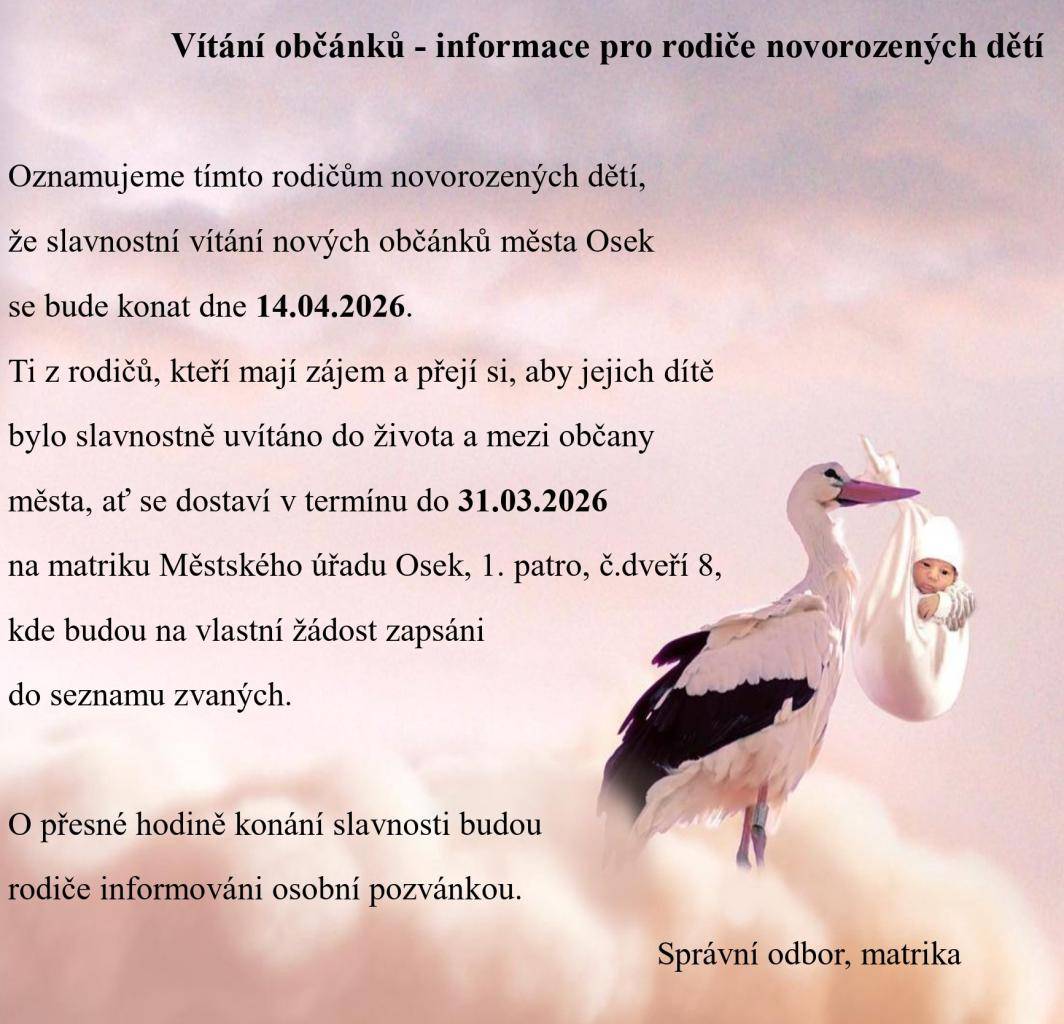 Oznamujeme rodičům novorozených dětí, že slavnostní vítání nových občánků města Osek proběhne dne 14.4.2026.
