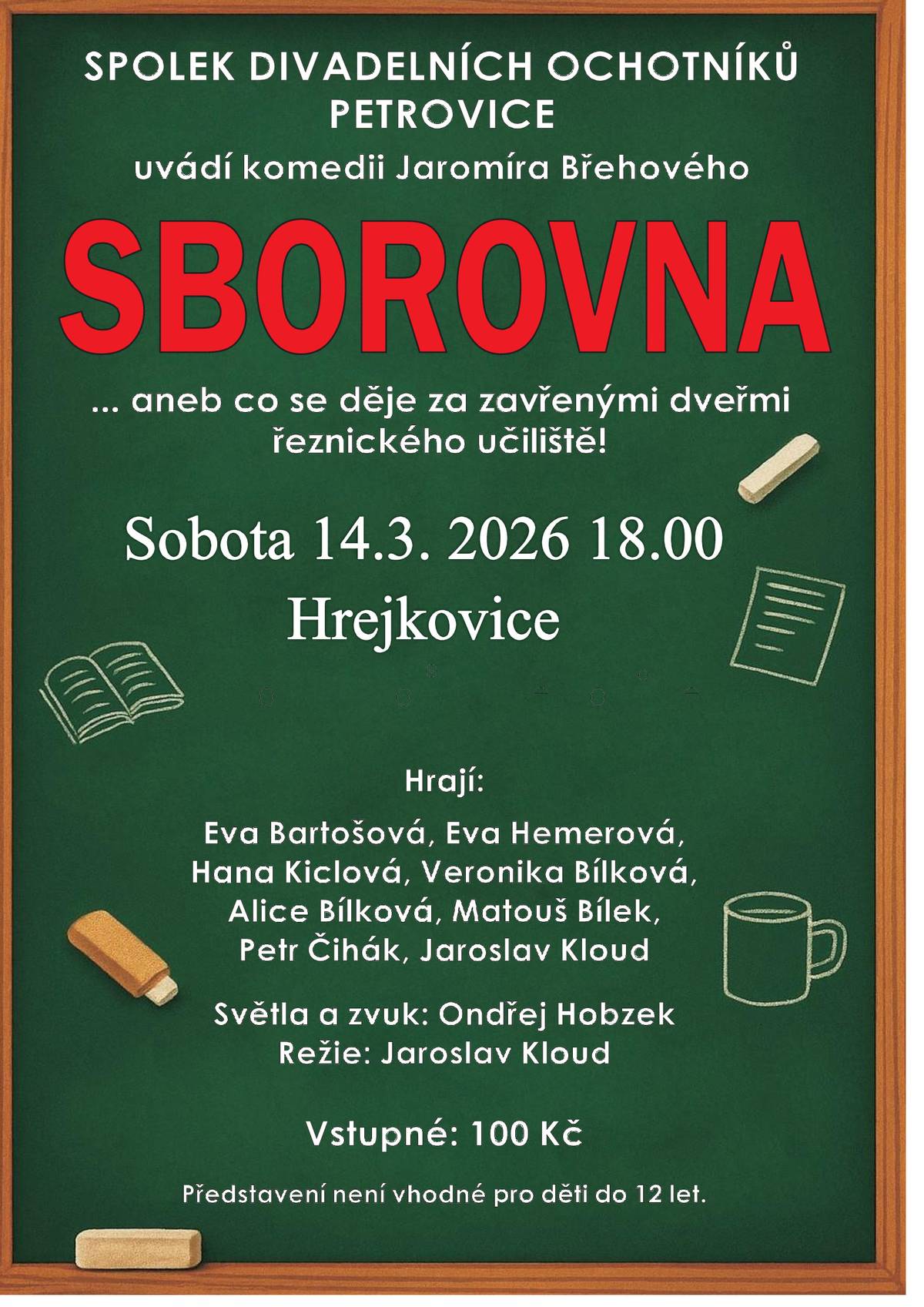 Připomínáme vystoupení petrovických ochotníků v sobotu 14.03.2026 v 18 hodin v sále KD Hrejkovice. Název představení: Sborovna. Vstupné 100,- Kč.