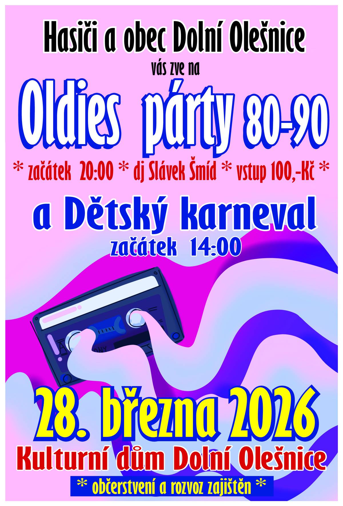 Hasiči a obec Dolní Olešnice Vás zvou 28.3.2026 na Oldies párty 80-90 od 20 hodin, dj Slávek Šmíd, vstupné 100 Kč a dětský karneval od 14 hodin v KD Dolní Olešnice.