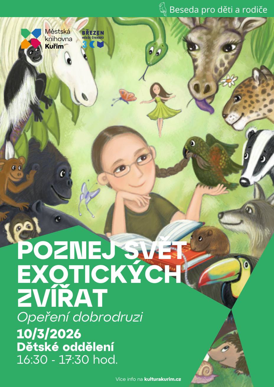V rámci Března - měsíce čtenářů vás s radostí zveme na první besedu z cyklu Poznej svět exotických zvířat s Martinou Kovářovou, která se bude konat:  v úterý 10. 3. od 16:30 v dětském oddělení Městské knihovny Kuřim         Vydejte se s námi na dobrodružnou cestu do světa exotických zvířat! Během tří navazujících setkání se společně podíváme do korun tropických stromů, do rozpálených pouští i do hluboké džungle. Poznáme fascinující tvory z různých koutů planety, jejich způsob života, zajímavé schopnosti i to, jak o ně správně pečovat. Besedy jsou určeny pro děti i dospělé milovníky přírody, zvídavé objevitele i všechny, kdo chtějí nahlédnout do tajemného světa exotických zvířat zblízka. 1. díl: 🦜Opeření dobrodruzi (10. 3. 2026) 2. díl: 🐍Šupinatí mistři plazení (hadi a ještěři) (14. 4. 2026) 3. díl: 🐒Chlupatí obyvatelé džungle  (19. 5. 2026)             Sdílet