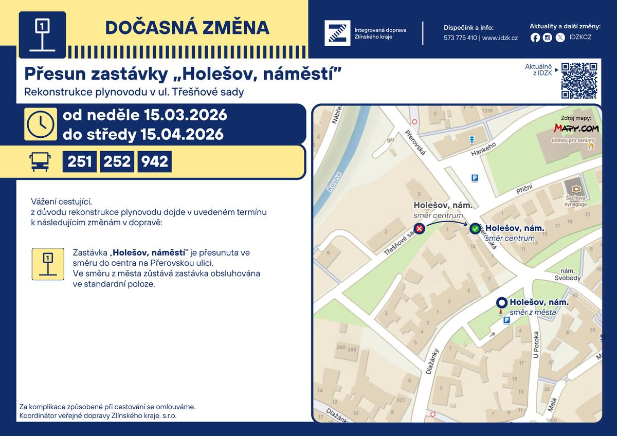 Vážení spoluobčané, z důvodu rekonstrukce plynovodu dojde od 15.03.2026 do 15.04.2026 k přesunu autobusové zastávky „Holešov, náměstí“. Tato je přesunuta ve směru do centra na Přerovskou ulici. Ve směru z města zůstává zastávka obsluhována ve standardní poloze.