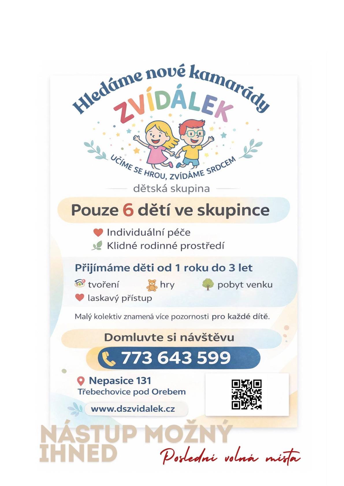 Dětská skupina Zvídálek Nepasice nabízí volná místa pro děti od 1 roku do 3 let. Den otevřených dveří 30.3. a 31.3.2026 po předchozí rezervaci na tel. 773 643 599