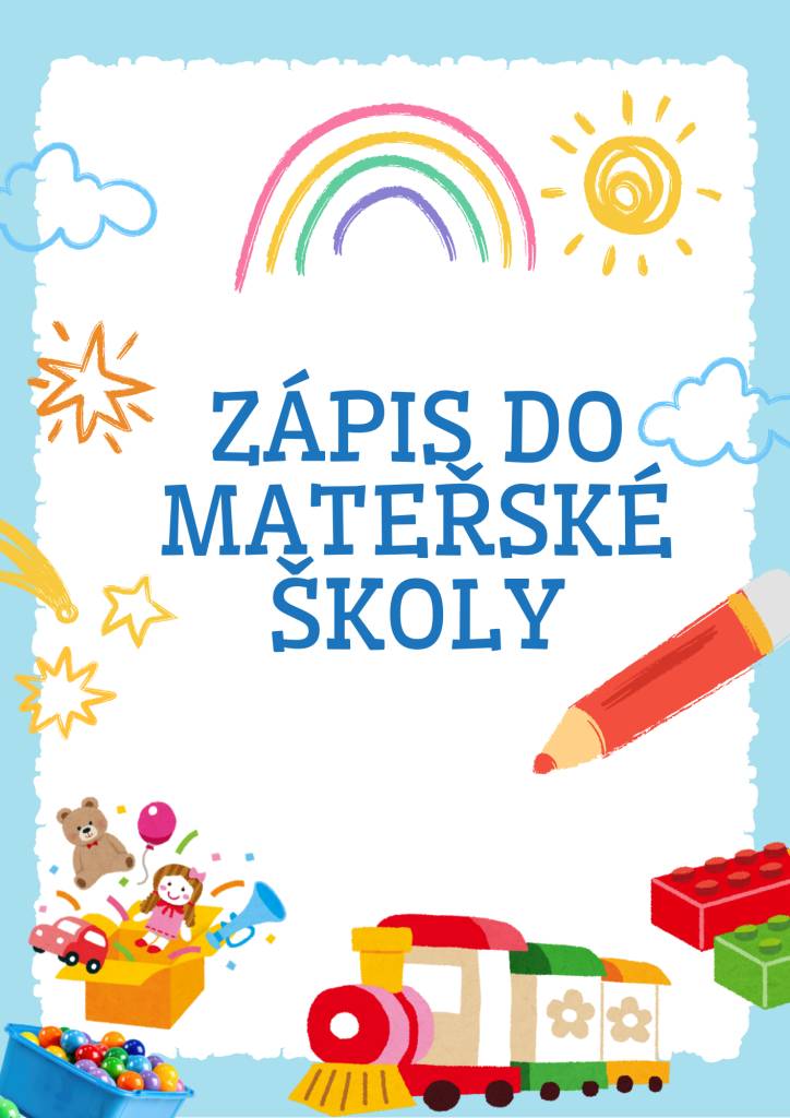 Zápis do mateřské školy pro šk. rok 2026/2027 proběhne 7. 4. 2026 od 12:30 do 15:30 hod. a 8. 4. 2026 od 12:30 do 15:00 hod.