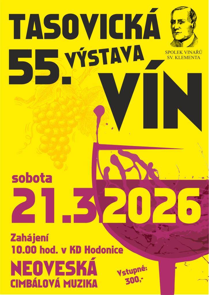 55. Tasovická výstava vín, pořádaná Spolkem vinařů sv. Klementa, se koná v sobotu 21. března 2026 od 10:00 hodin v kulturním domě v Hodonicích. Těšit se můžete na vystoupení Neoveské cimbálové muziky.