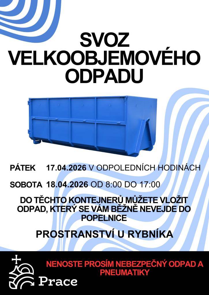 Sběr velkoobjemového odpadu se uskuteční v pátek 17. dubna 2026 odpoledne a v sobotu 18. dubna 2026 od 8:00 do 17:00 na prostranství u rybníka.